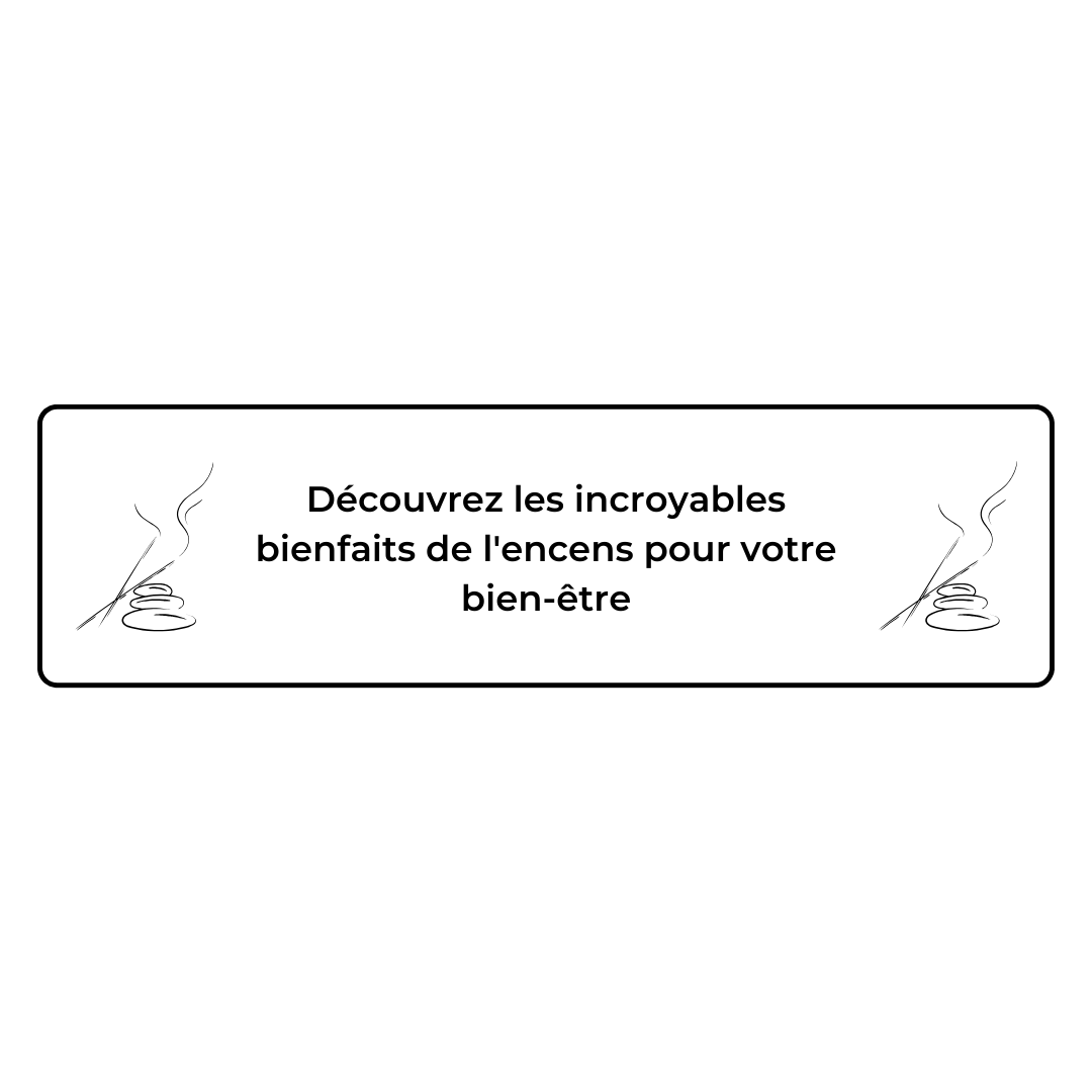 Bienfaits de l'encens