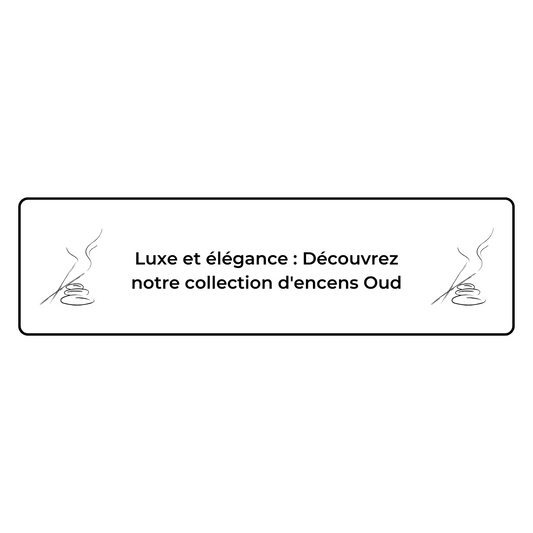 Luxe et élégance : Découvrez notre collection d'encens Oud